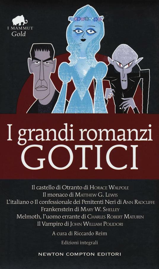 Ibs I grandi romanzi gotici: Il castello di Otranto-Il monaco-L'italiano o il confessionale dei penitenti neri-Frankenstein-Melmoth l'uomo errante-Il vampiro