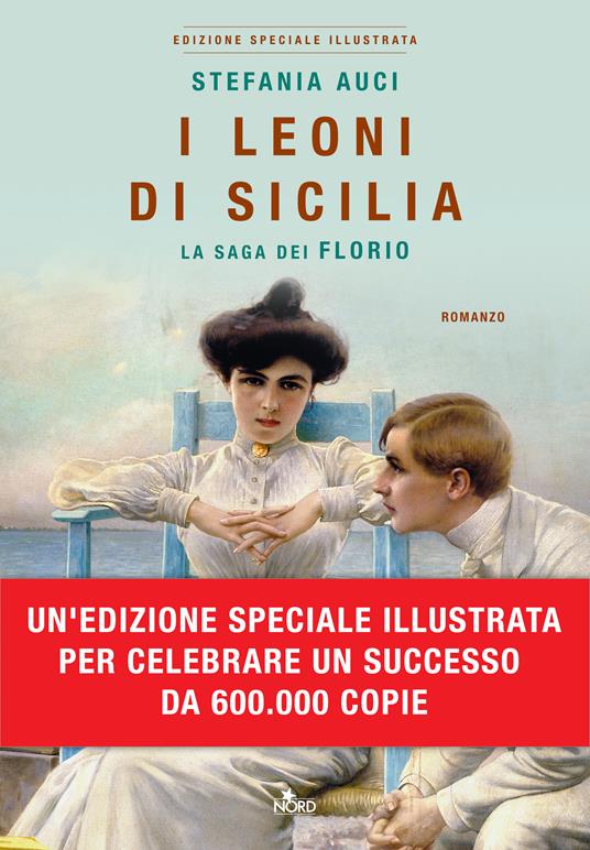 Ibs I Leoni Di Sicilia. La Saga Dei Florio. Ediz. Illustrata