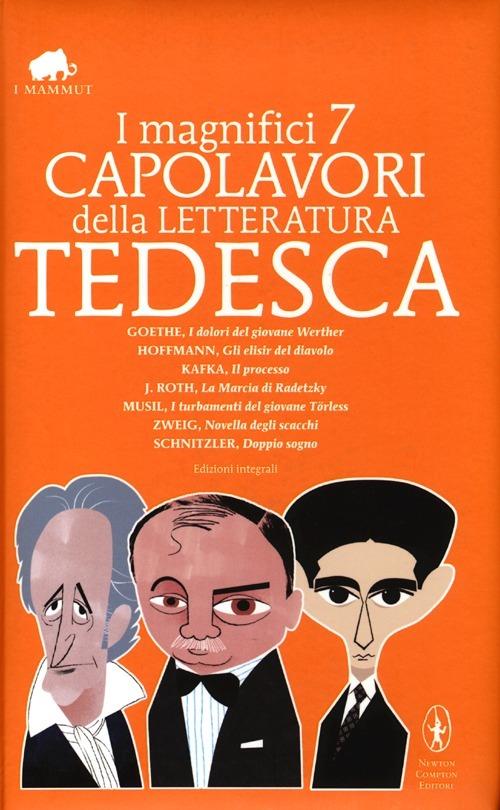 Ibs I magnifici 7 capolavori della letteratura tedesca: I dolori del giovane Werther-Gli elisir del diavolo-Il processo-La marcia di Radetzky Ediz. integrale