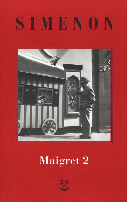 Ibs I Maigret: Il cane giallo-Il crocevia delle Tre Vedove-Un delitto in Olanda-All'insegna di Terranova-La ballerina del Gai-Moulin. Vol. 2