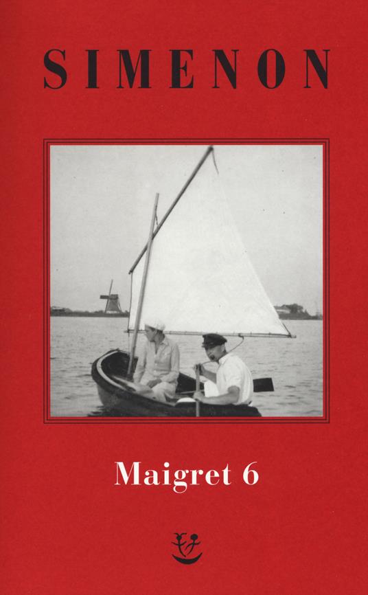 Ibs I Maigret: La furia di Maigret-Maigret a New York-Le vacanze di Maigret-Il morto di Maigret-La prima inchiesta di Maigret. Nuova ediz Vol. 6