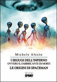 Ibs I segugi dell'inferno ovvero il fabbricante di morti. Le origini di Spaceman
