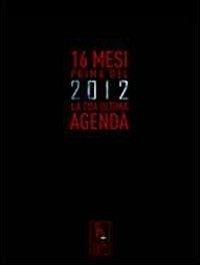 Ibs 16 mesi prima del 2012. La tua ultima agenda