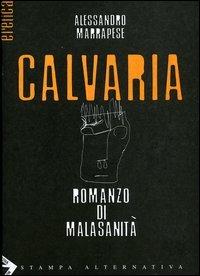 Ibs Calvaria. Romanzo Della Malasanità