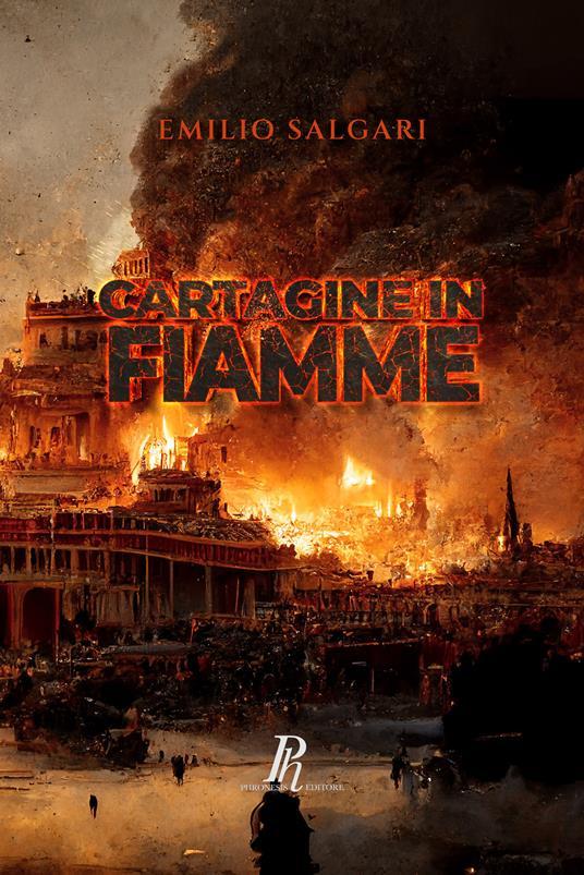 Ibs Cartagine in fiamme. Ediz. integrale