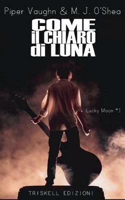 Ibs Come il chiaro di luna. Lucky moon. Vol. 1
