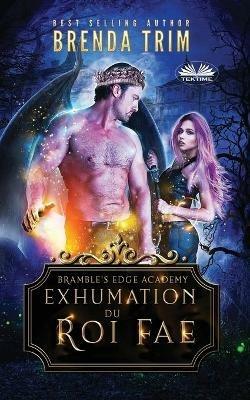 Ibs Exhumation du Roi Fae