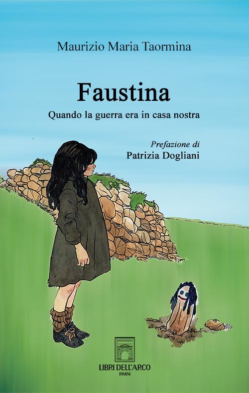 Ibs Faustina. Quando la guerra era in casa nostra