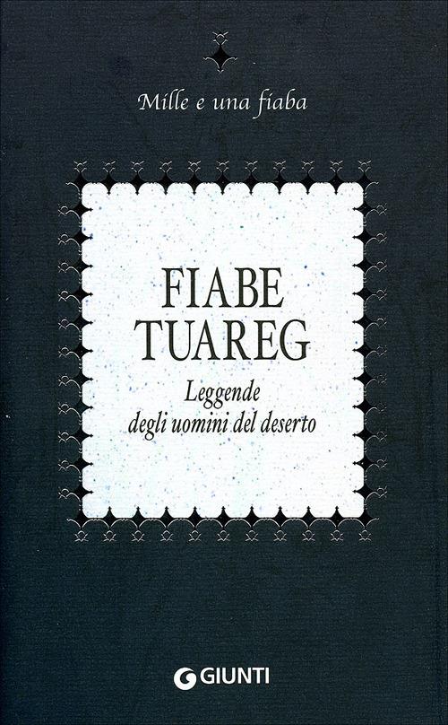 Ibs Fiabe tuareg. Leggende degli uomini del deserto