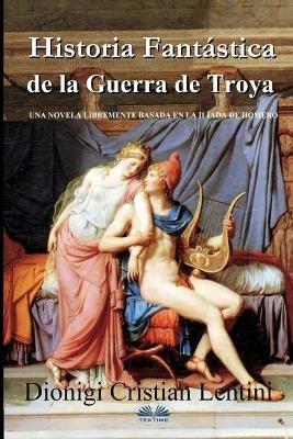 Ibs Historia fantástica de la guerra de Troya