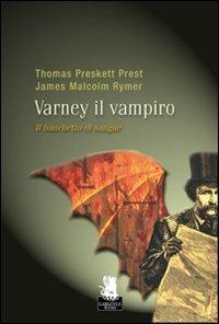 Ibs Il banchetto di sangue. Varney il vampiro. Vol. 1