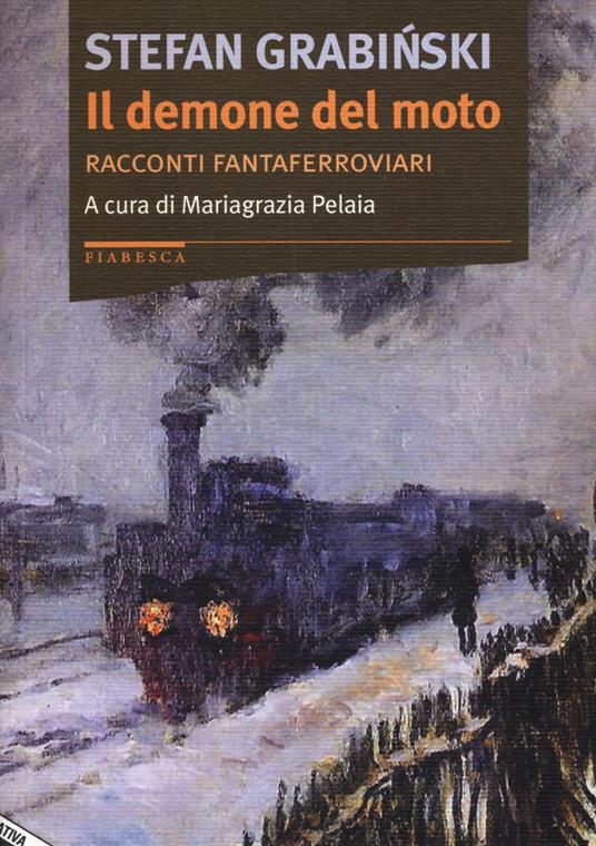 Ibs Il demone del moto. Racconti fantaferroviari