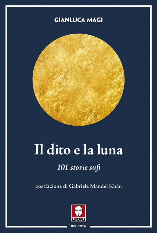 Ibs Il dito e la luna. 101 storie sufi