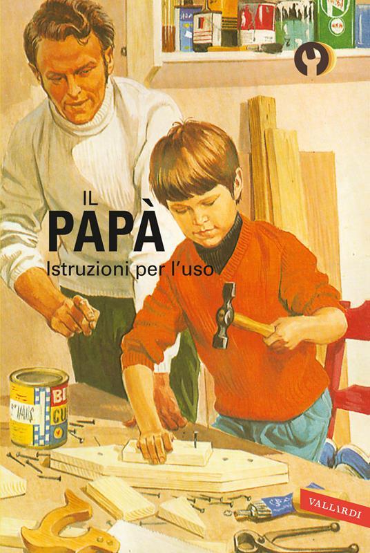 Ibs Il papà. Istruzioni per l'uso. Ediz. a colori