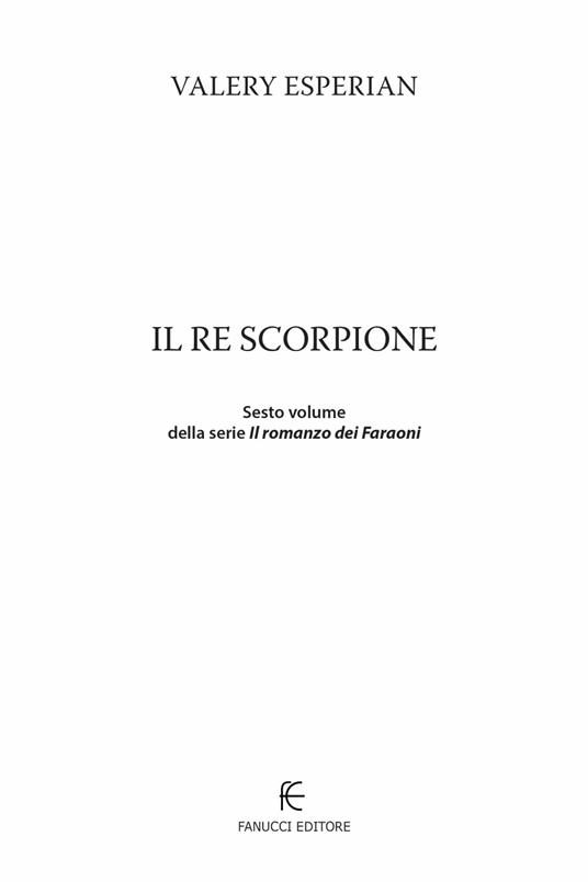 Ibs Il Re Scorpione. Il Fondatore Dell'Egitto