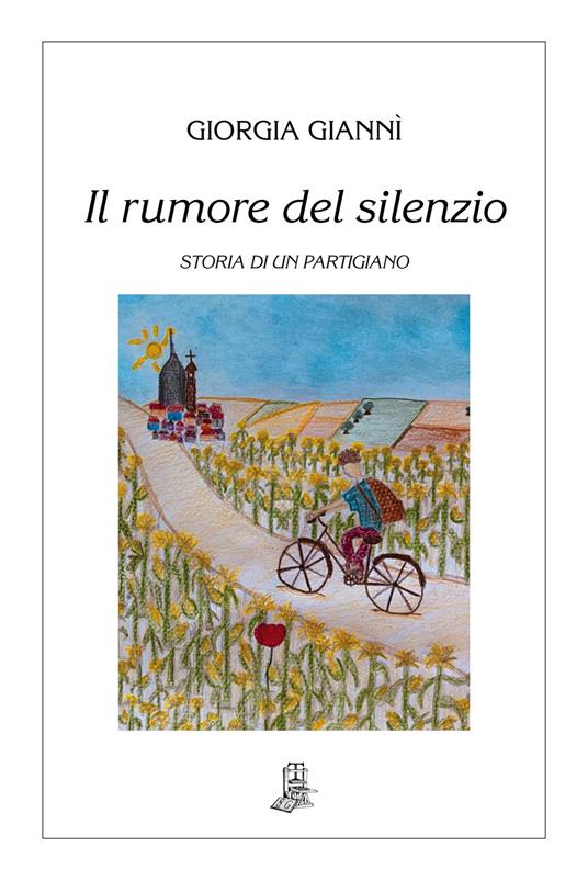 Ibs Il rumore del silenzio. Storia di un partigiano