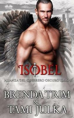 Ibs Isobel. Alianza del guerrero oscuro. Vol. 9