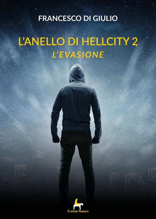 Ibs L'evasione. L'anello di HellCity. Vol. 2