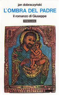 Ibs L'ombra del Padre. Il romanzo di Giuseppe