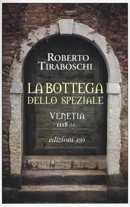 Ibs La bottega dello speziale. Venetia 1118 d. C