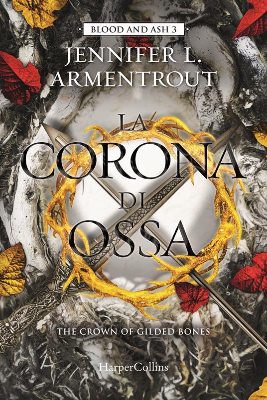 Ibs La corona di ossa. Blood and Ash. Vol. 3