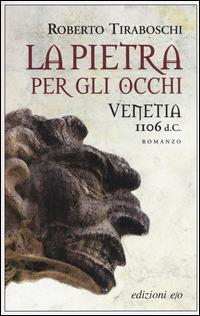 Ibs La pietra per gli occhi. Venetia 1106 d. C