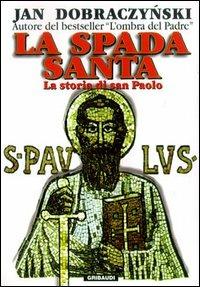 Ibs La spada santa. La storia di san Paolo