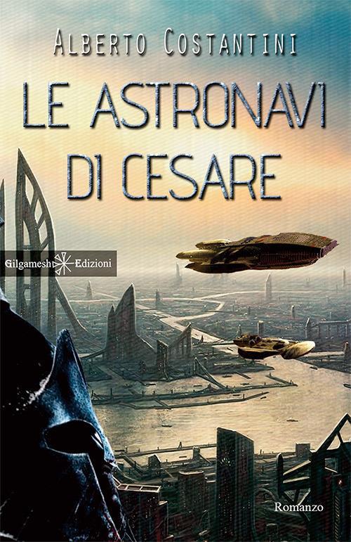 Ibs Le astronavi di Cesare. Con Libro in brossura