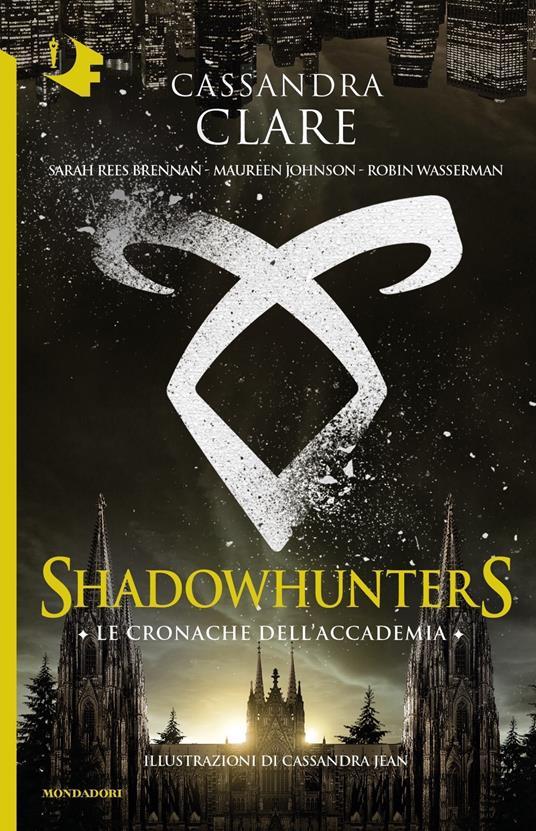 Ibs Le cronache dell'Accademia. Shadowhunters