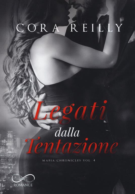 Ibs Legati dalla tentazione. Mafia chronicles. Vol. 4