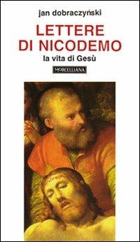 Ibs Lettere di Nicodemo. La vita di Gesù