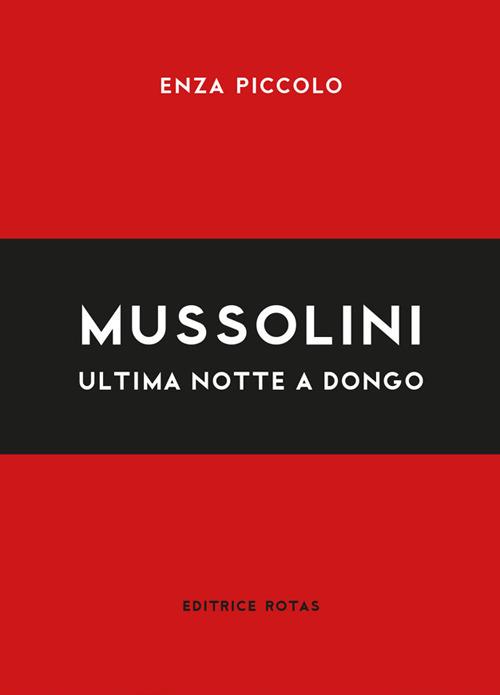 Ibs Mussolini. Ultima notte a Dongo