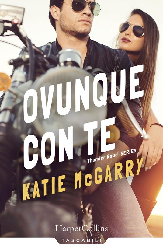 Ibs Ovunque con te. Thunder road series. Vol. 1