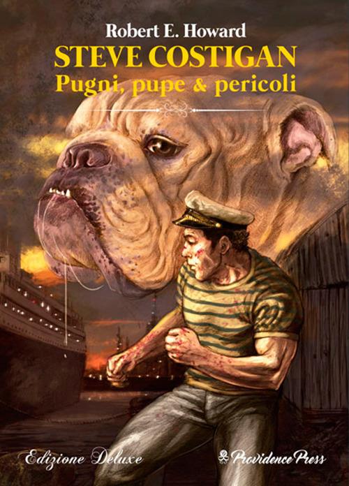 Ibs Steve Costigan. Pugni pupe & pericoli. Ediz. deluxe