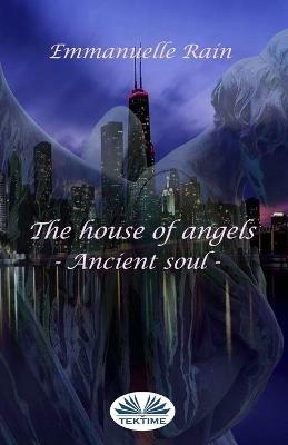 Ibs The house of angels. Ancient soul. Ediz. italiana