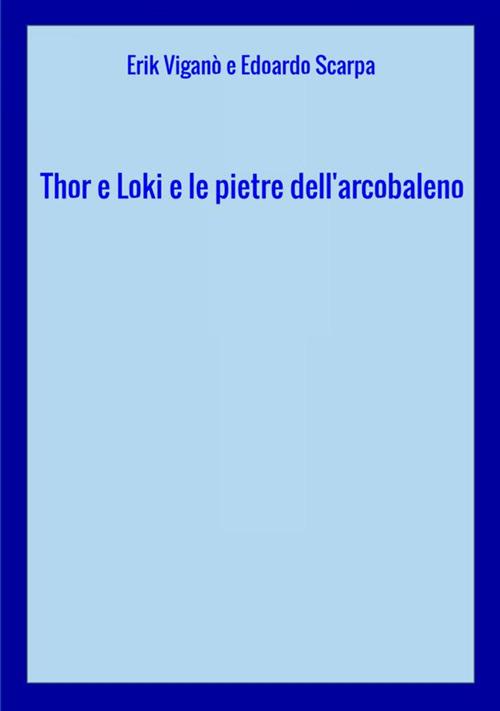 Ibs Thor e Loki e le pietre dell'arcobaleno