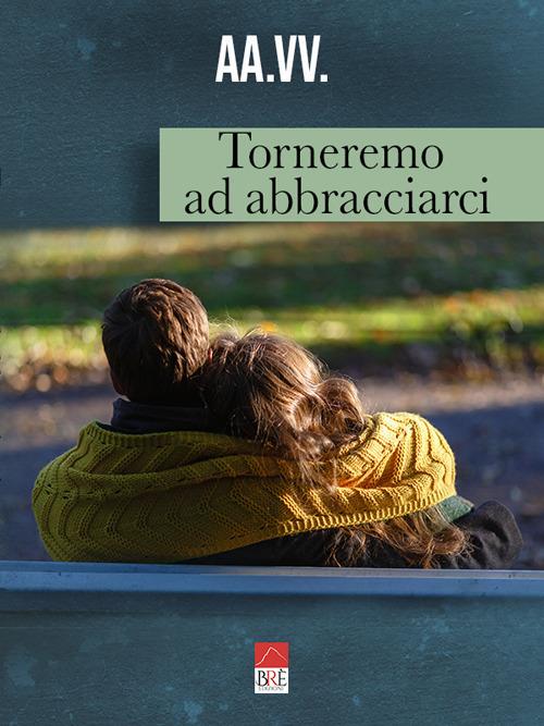 Ibs Torneremo ad abbracciarci