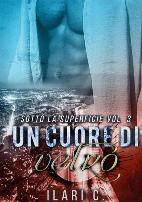 Ibs Un cuore di vetro. Sotto la superficie. Vol. 3