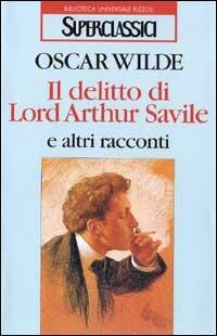 Ibs Il delitto di lord Arthur Savile e altri racconti