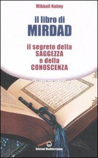 Ibs Il libro di Mirdad. Il segreto della saggezza e della conoscenza