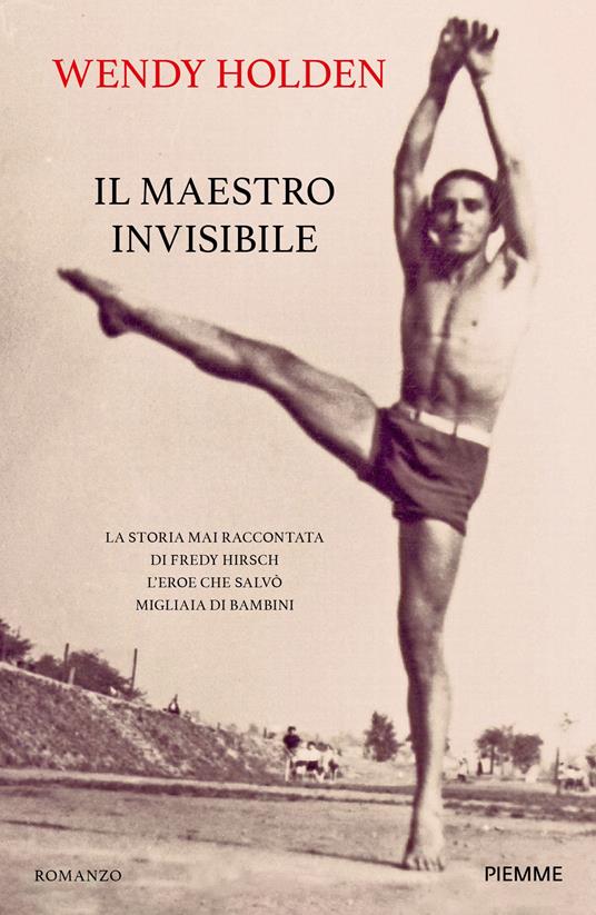 Ibs Il maestro invisibile. La storia mai raccontata di Fredy Hirsch l'eroe che salvò migliaia di bambini