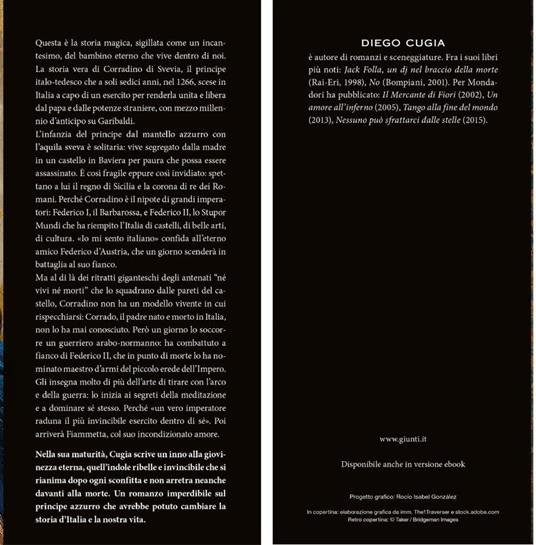 Ibs Il Principe Azzurro. Gli Amori Le Battaglie I Sogni Di Corradino Di Svevia Che A Sedici Anni Osò Sfidare Il Mondo