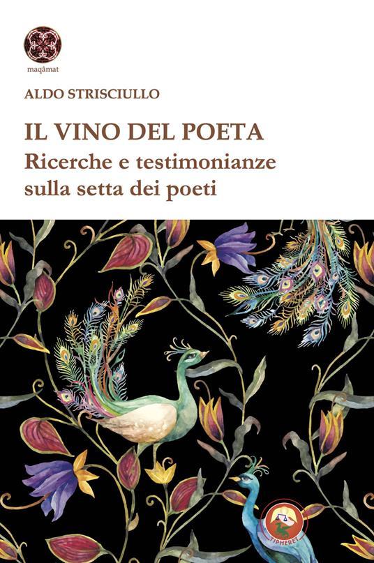 Ibs Il vino del poeta. Ricerche e testimonianze sulla setta dei poeti