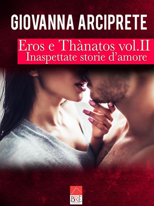 Ibs Inaspettate storie d'amore. Eros e Thànatos. Vol. 2