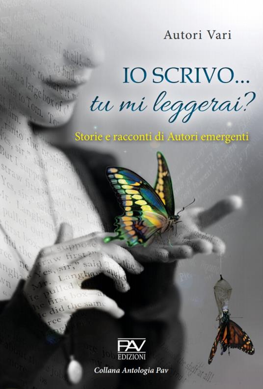 Ibs Io scrivo Tu mi leggerai? Storie e racconti di autori emergenti