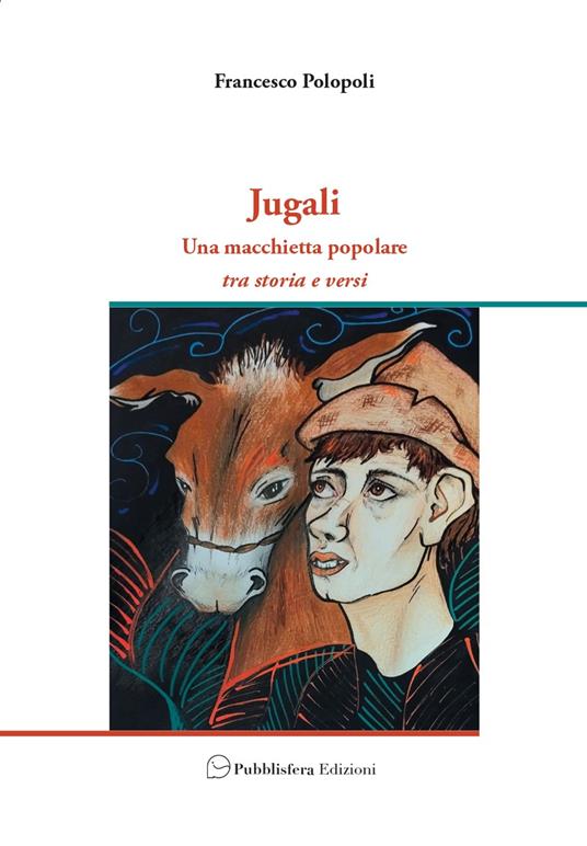 Ibs Jugali. Una macchietta popolare. Tra storia e versi