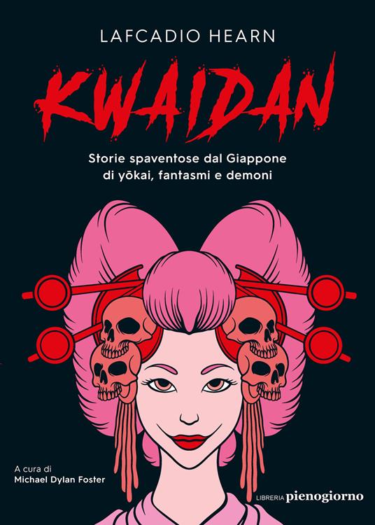 Ibs Kwaidan. Storie spaventose dal Giappone di yokai fantasmi e demoni