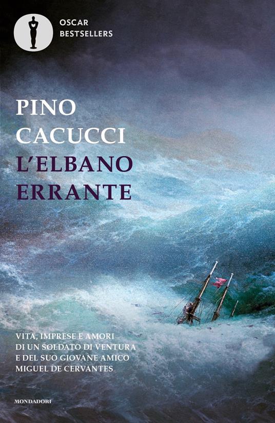 Ibs L'elbano errante. Vita imprese e amori di un soldato di ventura e del suo giovane amico Miguel de Cervantes