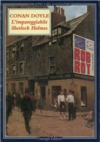 Ibs L' impareggiabile Sherlock Holmes. Tre racconti polizieschi