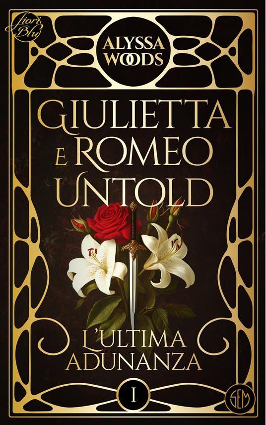 Ibs L'ultima adunanza. Giulietta e Romeo untold. Vol. 1